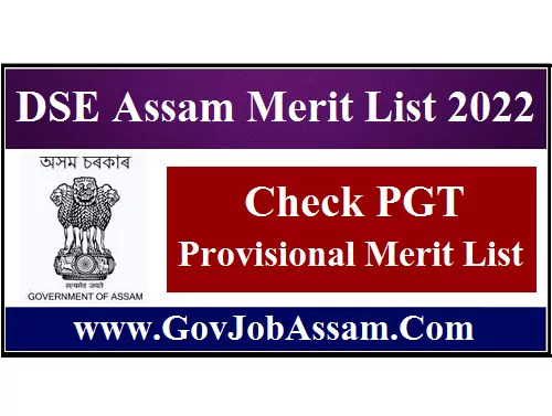 DSE Assam Merit List 2022 Check PGT Provisional Merit List