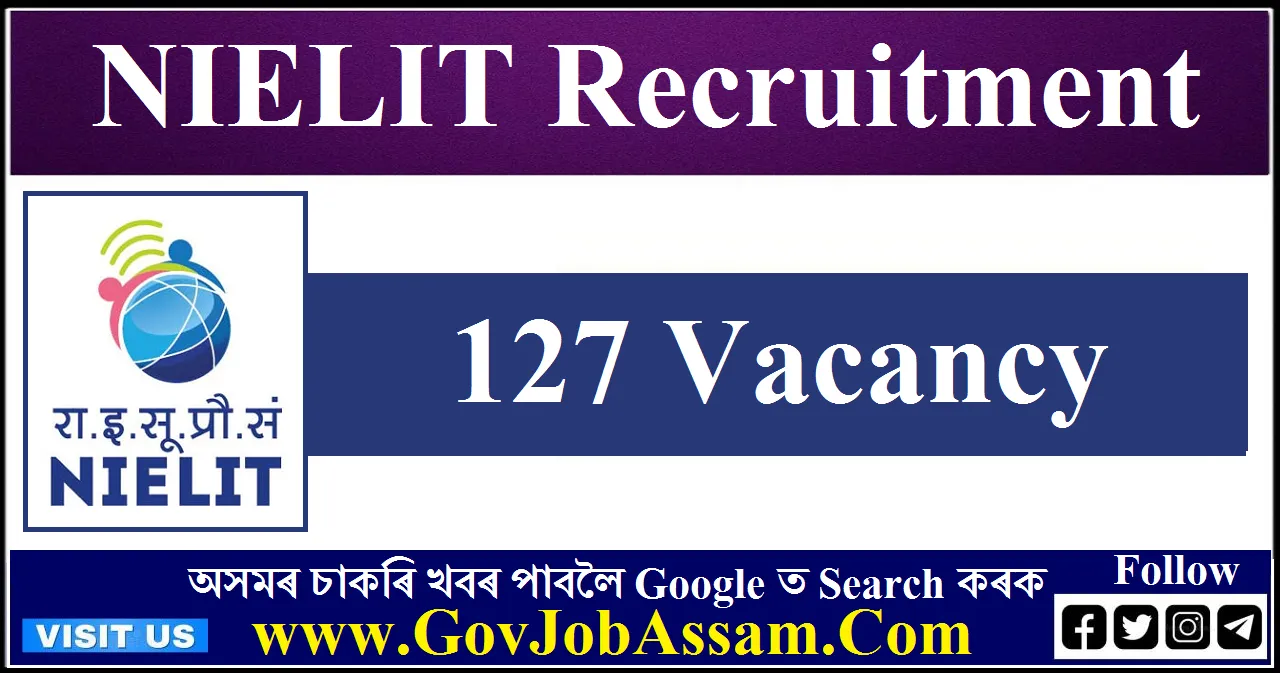 NIELIT Recruitment 2022 127 Vacancy Online Apply GovJobAssam