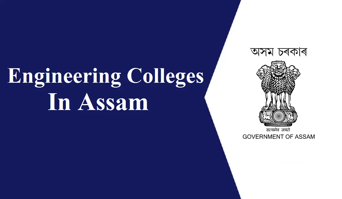 Engineering Colleges In Assam – Check Now All Details Here ...