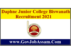 Daphne Junior College Biswanath Recruitment 2021
