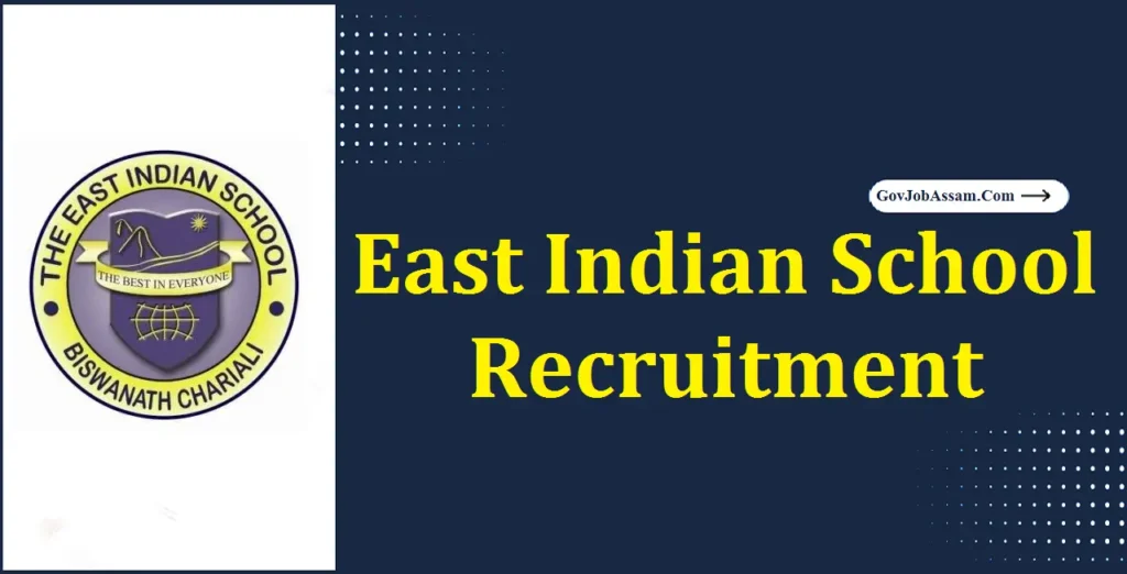 East Indian School Biswanath Chariali Recruitment