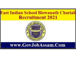 East Indian School Biswanath Chariali Recruitment 2021