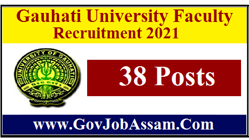 Gauhati University Faculty Recruitment 2021