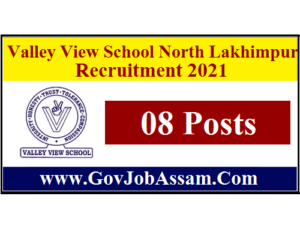 Valley View School North Lakhimpur Recruitment 2021
