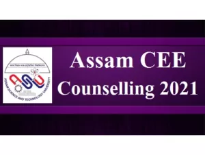 Assam CEE Counselling 2021