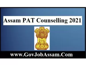 Assam PAT Counselling 2021