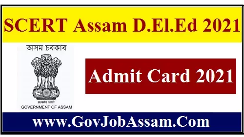 Assam SCERT D.El.Ed Admit Card 2021