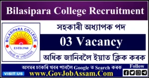 Bilasipara College Recruitment