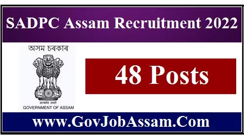 SADPC Assam Recruitment 2022