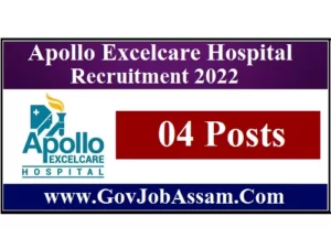 Apollo Excelcare Hospital Guwahati Recruitment 2022