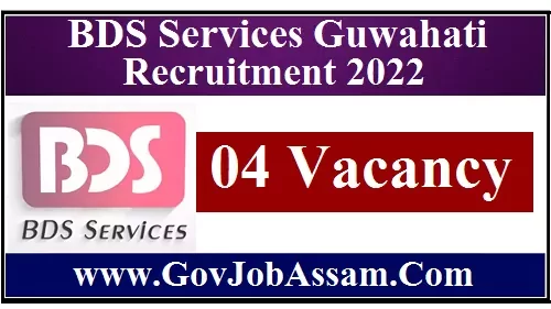 BDS Services Guwahati Recruitment 2022