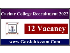 Cachar College Recruitment 2022