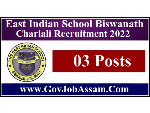 East Indian School Biswanath Chariali Recruitment 2022