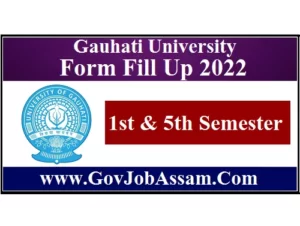 Gauhati University Form Fill Up 2022