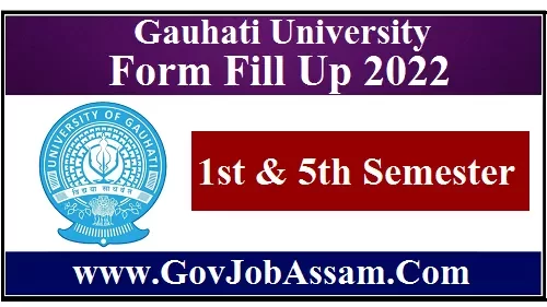 Gauhati University Form Fill Up 2022