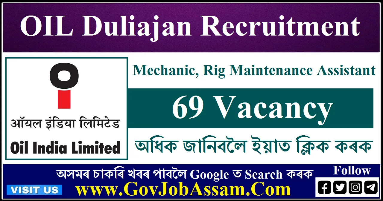 Oil Duliajan Recruitment 2023 69 Vacancy Apply Now Govjobassam Assam Career Job In