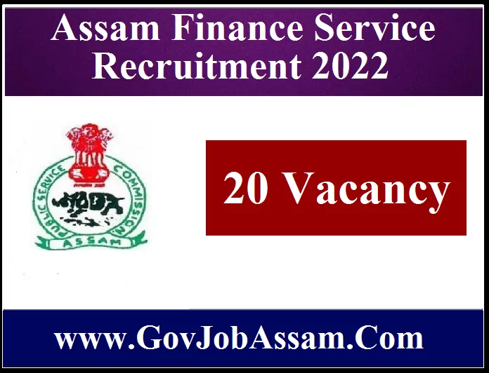 Assam Finance Service Recruitment 2022