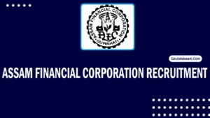 Assam Financial Corporation Recruitment