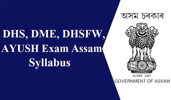 DHS DME DHSFW AYUSH Exam Assam Syllabus