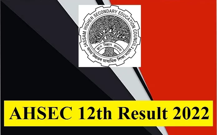 AHSEC 12th Result 2022