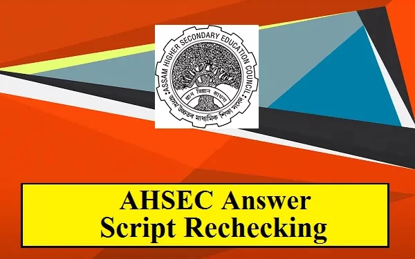 AHSEC Answer Script Rechecking 2022