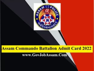 Assam Commando Battalion Admit Card 2022