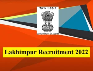 Lakhimpur Recruitment 2022