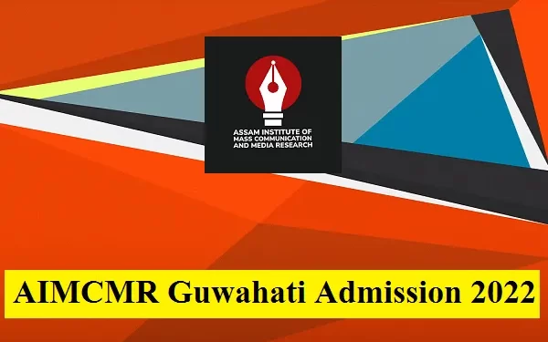 AIMCMR Guwahati Admission 2022