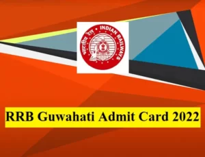 RRB Guwahati Admit Card