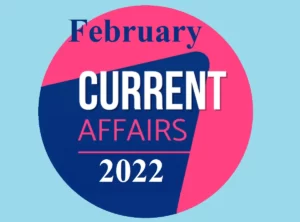 Assam Current Affairs February 2022