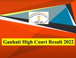 Gauhati High Court Result 2022