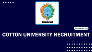 Cotton University Recruitment
