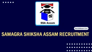 Samagra Shiksha Assam Recruitment 2025