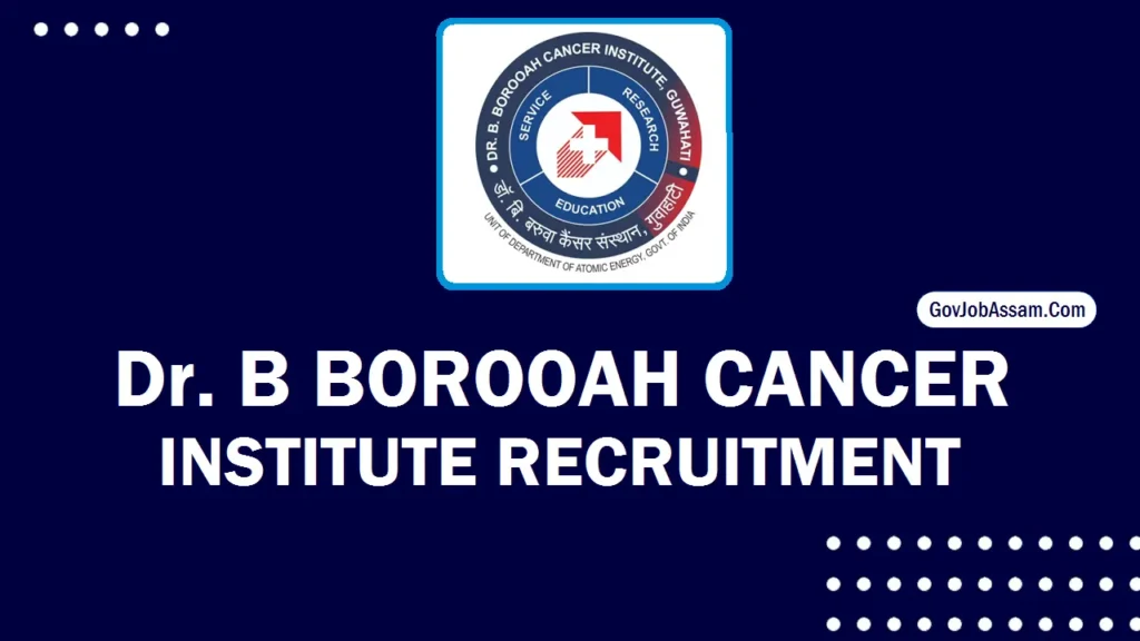 Dr B Borooah Cancer Institute Recruitment