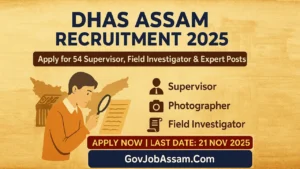 Directorate of Historical and Antiquarian Studies Assam Recruitment 2025